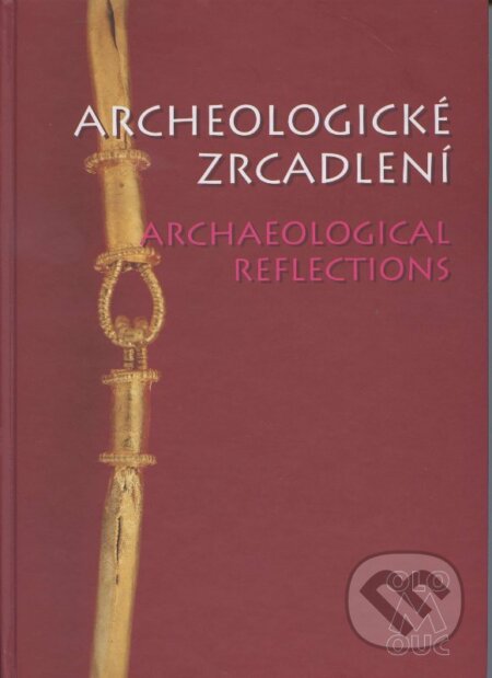 Archeologické zrcadlení - Kolektív autorov, Archeologické centrum, 2001