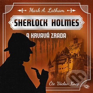 Sherlock Holmes a Krvavá zrada - Mark A. Latham - audiokniha z kategorie Detektivky, thrillery a horory