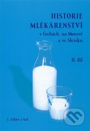 Historie mlékárenství II. - Ladislav Likler, First Class Publishing, 2017