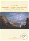 Hermetická tradice českého umění v osvícenství a romantismu - Eva Reitharová, Eminent, 2005