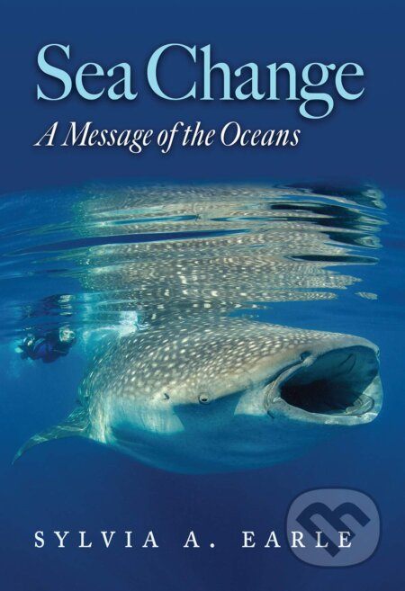Sea Change - Sylvia A. Earle, Texas A&M University Press, 2021