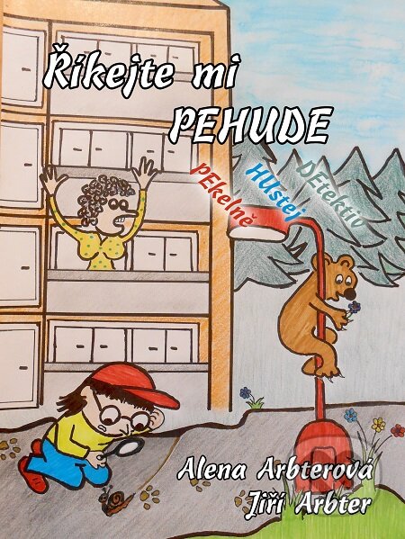 E-kniha: Říkejte mi PEHUDE (Pekelně Hustej Detektiv) (Alena Arbterová a Jiří Arbter). E-knihy jedou