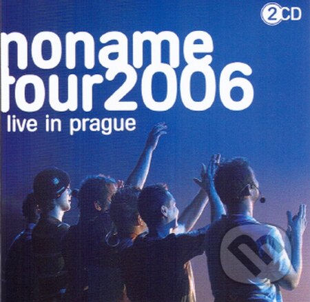 No Name: Live in Prague - No Name, Hudobné albumy, 2006