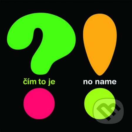 No Name: Čím to je - No Name, Hudobné albumy, 2005