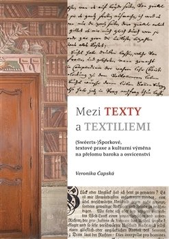 Mezi texty a textiliemi - Veronika Čapská, Scriptorium, 2016