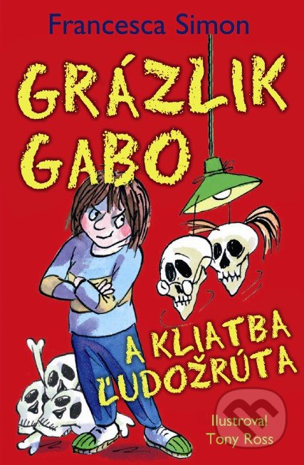 Grázlik Gabo a kliatba ľudožrúta - Francesca Simon, Slovart, 2016