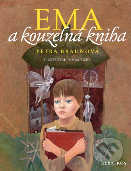 Ema a kouzelná kniha - Petra Braunová, Tomáš Řízek (ilustrácie), Albatros CZ, 2010