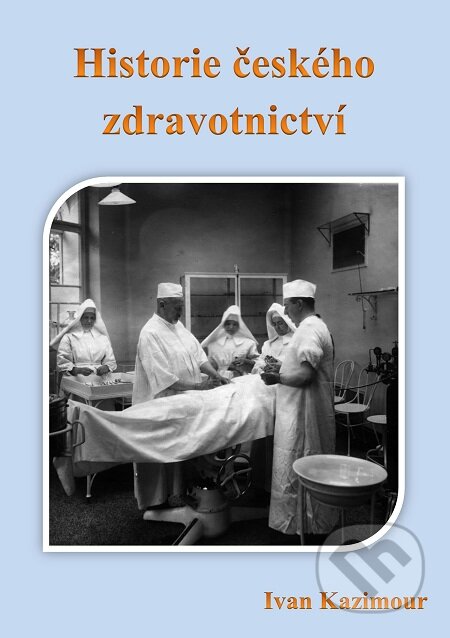 Historie českého zdravotnictví - Ivan Kazimour, E-knihy jedou