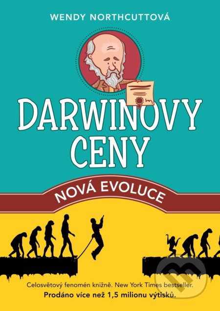 Darwinovy ceny: Nová evoluce - Wendy Northcutt, XYZ, 2016