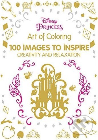 Art of Coloring Disney Princess - Catherine Saunier-Talec, Anne Le Meur