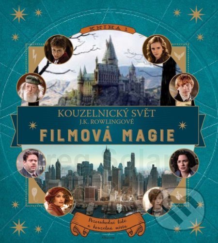 Kouzelnický svět J.K. Rowlingové: Filmová magie - Jody Revenson, Albatros, 2016