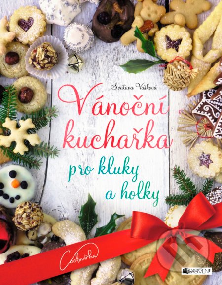 Vánoční kuchařka pro kluky a holky - Svatava Vašková, Nakladatelství Fragment, 2016