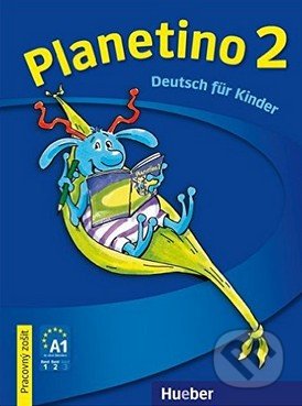 Planetino 2: Pracovný zošit - Josef Alberti a kol., Max Hueber Verlag, 2011