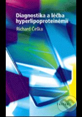 Diagnostika a léčba hyperlipoproteinémií - Richard Češka, Triton, 2003