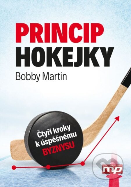 Princip hokejky - Martin Bobby, Management Press, 2016