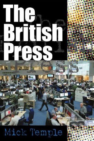 The British Press - Mick Temple, Open University, 2008