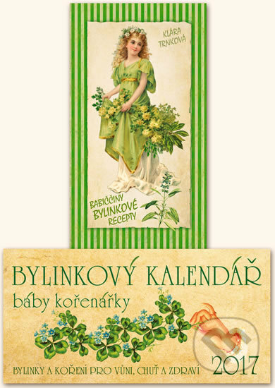 Kalendář 2017 - Bylinkový + Babiččiny bylinkové recepty - Klára Trnková, Studio Trnka, 2016