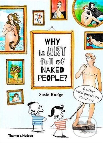Why is art full of naked people? (and other vital questions about art) - kniha z kategorie Umění, design a architektura