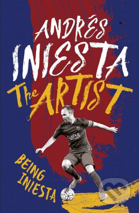 The Artist - Andrés Iniesta, Headline Book, 2016