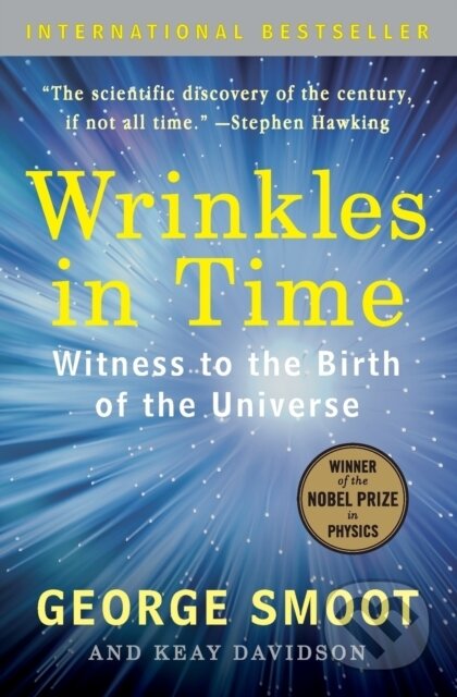 Wrinkles In Time - George Smoot, Keay Davidson, Harper Perennial, 2007