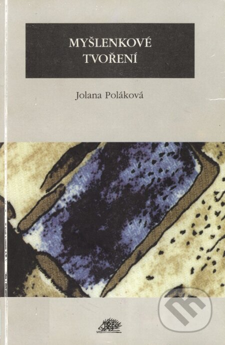 Kniha: Myšlenkové tvoření (Jolana Poláková). Ježek, 1997