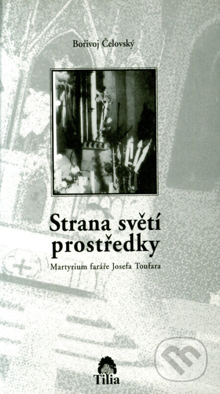 Strana světí prostředky - Bořivoj Čelovský, Tilia, 2001