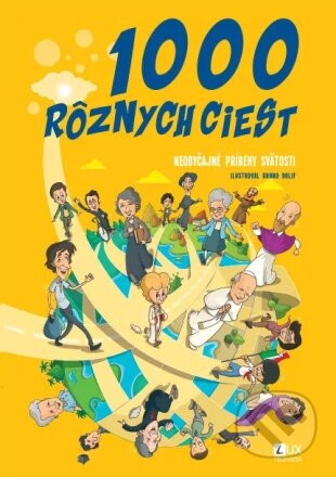 1000 rôznych ciest (Neobyčajné príbehy svätosti) - Bruno Dolif, Davide Serra, Gimmi Rizzi, Jacopo Speroni, Lorenzo Quadri, Ylenia Spinelli - kniha z…