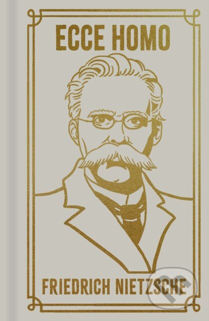 Ecce Homo - Frederich Nietzsche - kniha z kategorie Filozofie