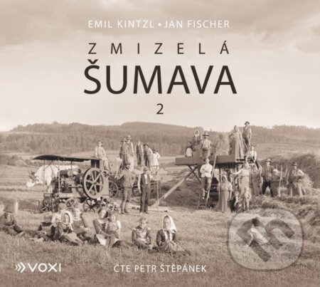 Zmizelá Šumava 2 (audiokniha) - Emil Kintzl, Voxi, 2024