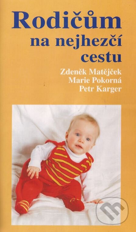 Rodičům na nejhezčí cestu - Petr Karger, Zdeněk Matějček, Marie Pokorná, H+H, 2004