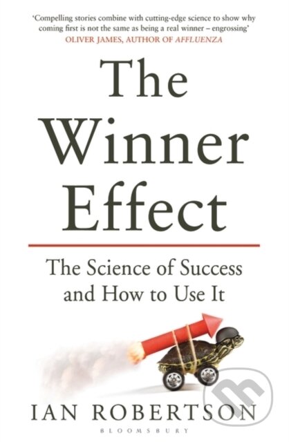 The Winner Effect - Ian Robertson, Bloomsbury, 2013