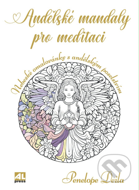 Andělské mandaly pro meditaci - Penelope Deila, Alpress, 2024