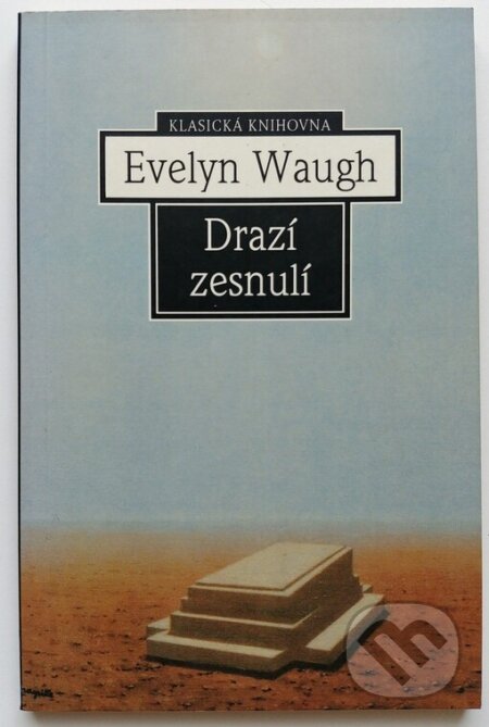 Drazí zesnulí - Evelyn Waugh, Nakladatelství Lidové noviny, 1996