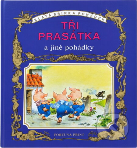 Kniha: Tři prasátka a jiné pohádky (Tony Wolf). Fortuna Print, 1992