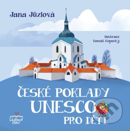 České poklady UNESCO pro děti - Jana Jůzlová, Tomáš Kopecký (ilustrátor), Triton, 2024