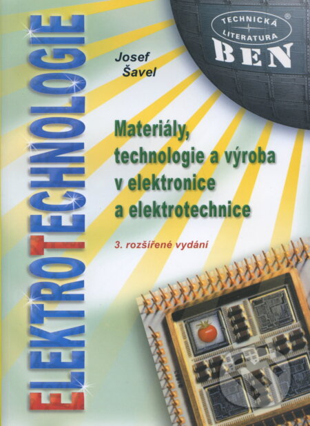Kniha: Elektrotechnologie (Josef Šavel). BEN - technická literatura, 2004
