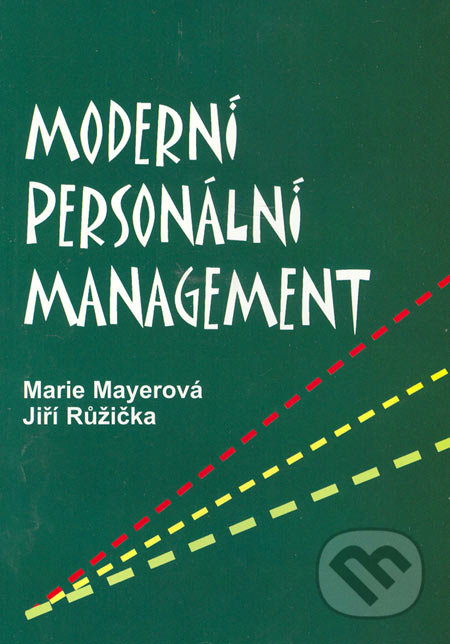 Moderní personální management - Marie Mayerová, Jiří Růžička, H&H, 2000