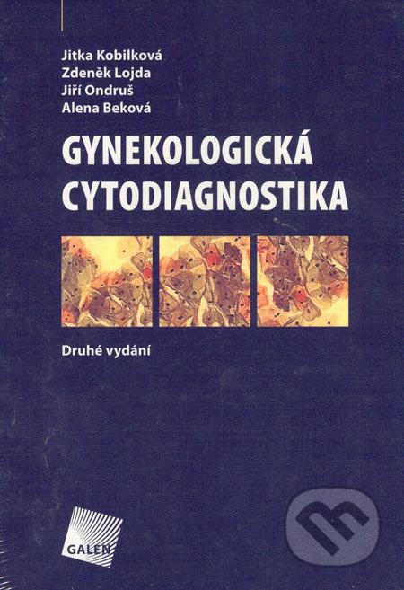 Gynekologická cytodiagnostika - Jitka Kobilková a kol., Galén, 2006