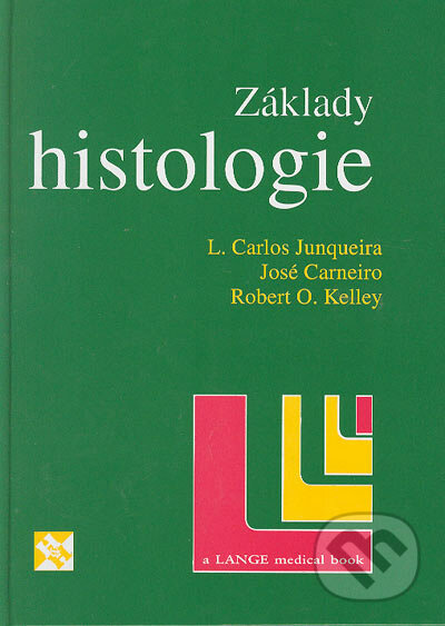 Základy histologie - Luis C. X. Junqueira, Jose Carneiro, Robert O. Kelley, H&H, 2002