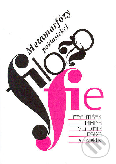 Metamorfózy poklasickej filozofie - František Mihina a kol., IRIS, 1999