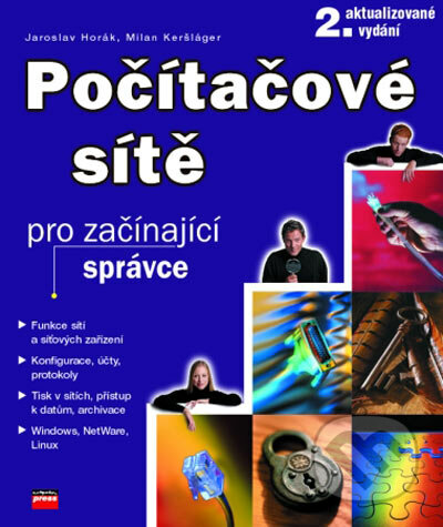 Počítačové sítě pro začínající správce - Jaroslav Horák, Milan Keršláger, Computer Press, 2003