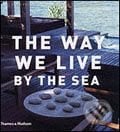 The Way We Live: By the Sea, Thames & Hudson, 2005