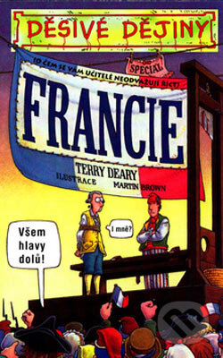 Francie - Terry Deary, Egmont ČR, 2006