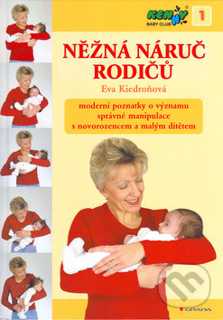 Něžná náruč rodičů - Eva Kiedroňová, Grada, 2005