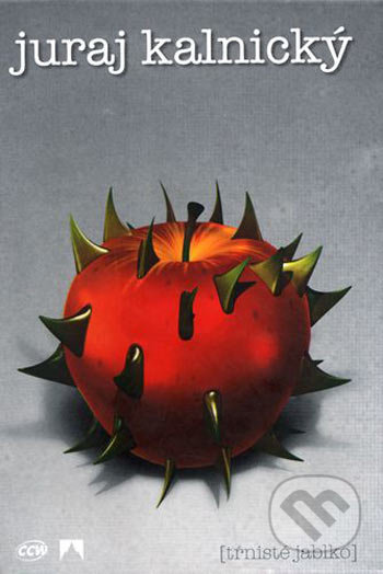 Tŕnisté jablko - Juraj Kalnický, Vydavateľstvo Spolku slovenských spisovateľov, 2004