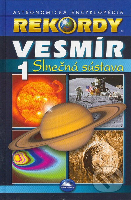 Rekordy - Vesmír 1 – Slnečná sústava - Róbert Čeman, Eduard Pittich, Mapa Slovakia, 2005