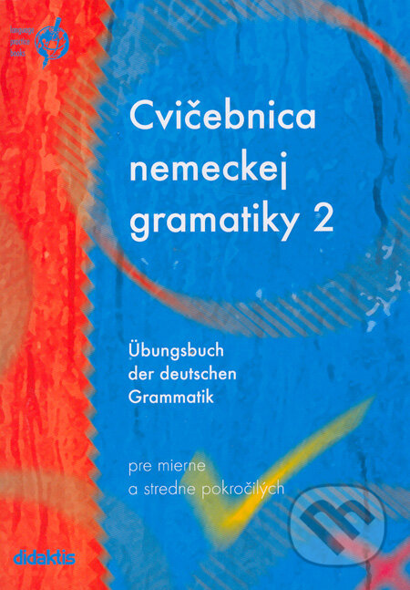 Cvičebnica nemeckej gramatiky 2 - Zuzana Raděvová, Didaktis, 2006