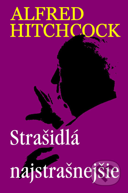 Strašidlá najstrašnejšie - Alfred Hitchcock, Slovenský spisovateľ, 2006