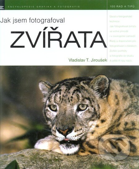 Jak jsem fotografoval zvířata - Vladislav T. Jiroušek, Zoner Press, 2006