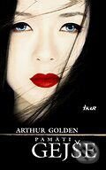 Pamäti gejše - Arthur Golden, 2006